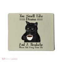Black Cat Coffee You Smell Like Drama And A Headache Mousepad thumb 0