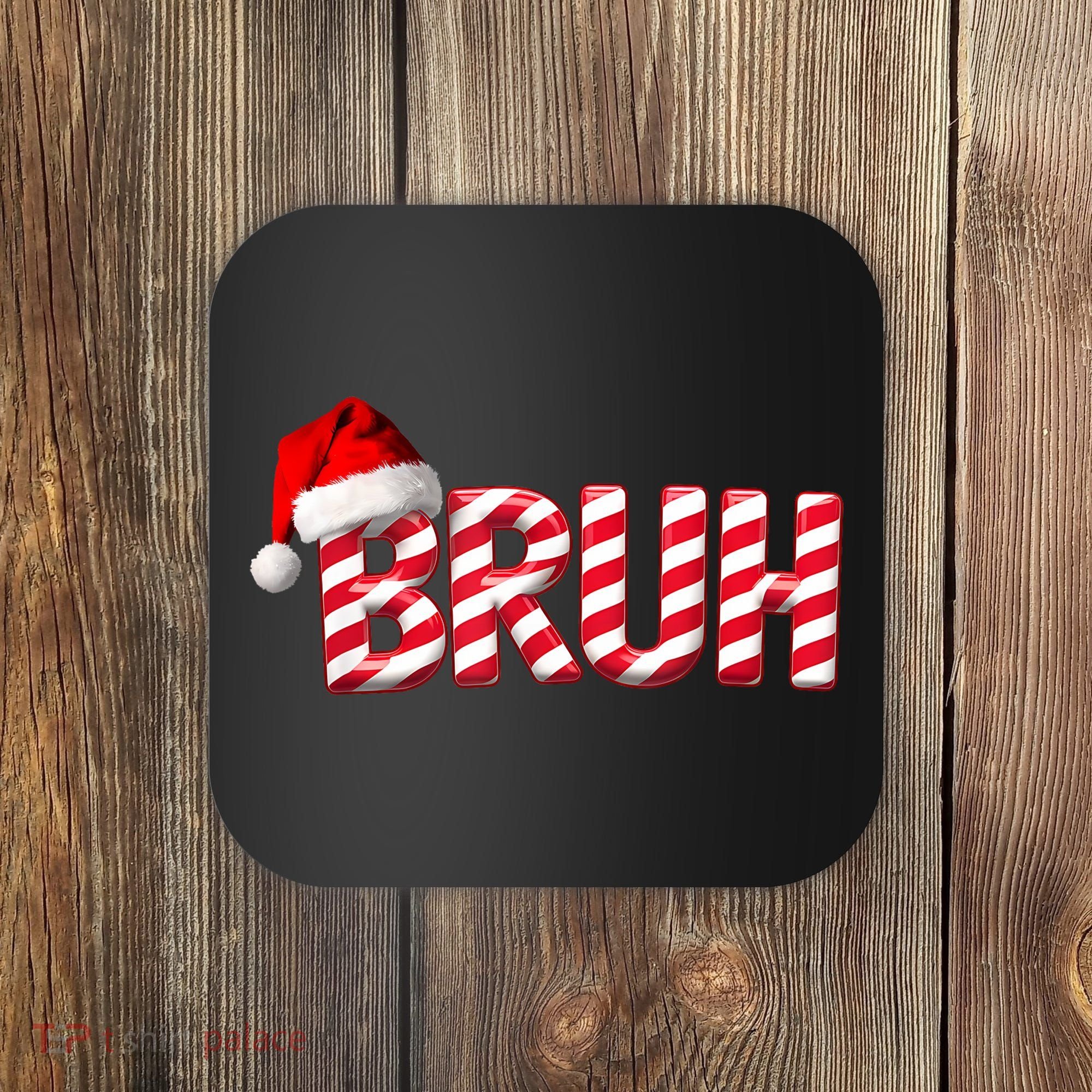 Bruh Christmas Candy Cane For Funny Xmas Bruh Coaster