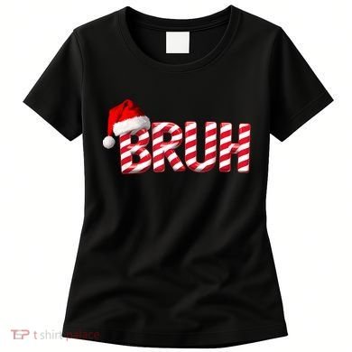 Bruh Christmas Candy Cane For Funny Xmas Bruh Women's T-Shirt