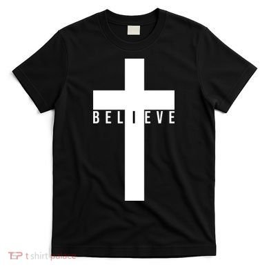 Believe Christian Cross Religious T-Shirt