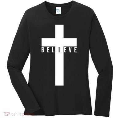 Believe Christian Cross Religious Women's Long Sleeve Shirt