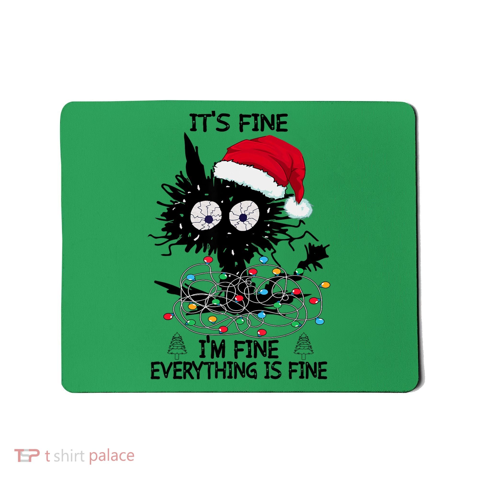 Black Cats Christmas It's Fine I'm Fine Everything Is Fine Mousepad