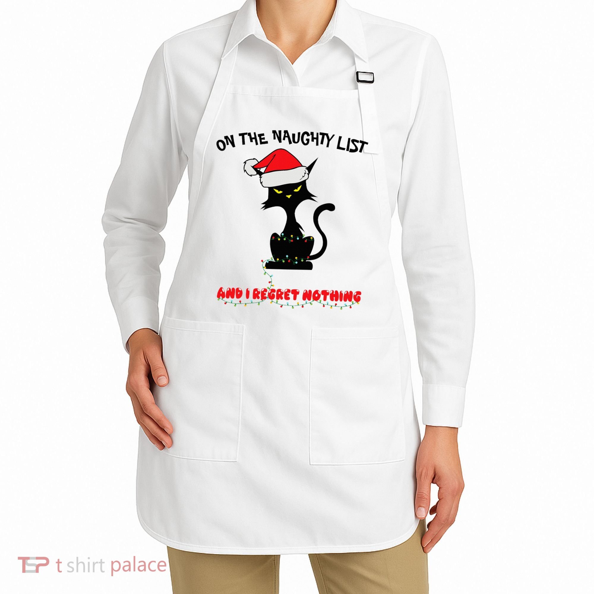 Black Cat Christmas On The Naughty List And I Regret Nothing  Apron