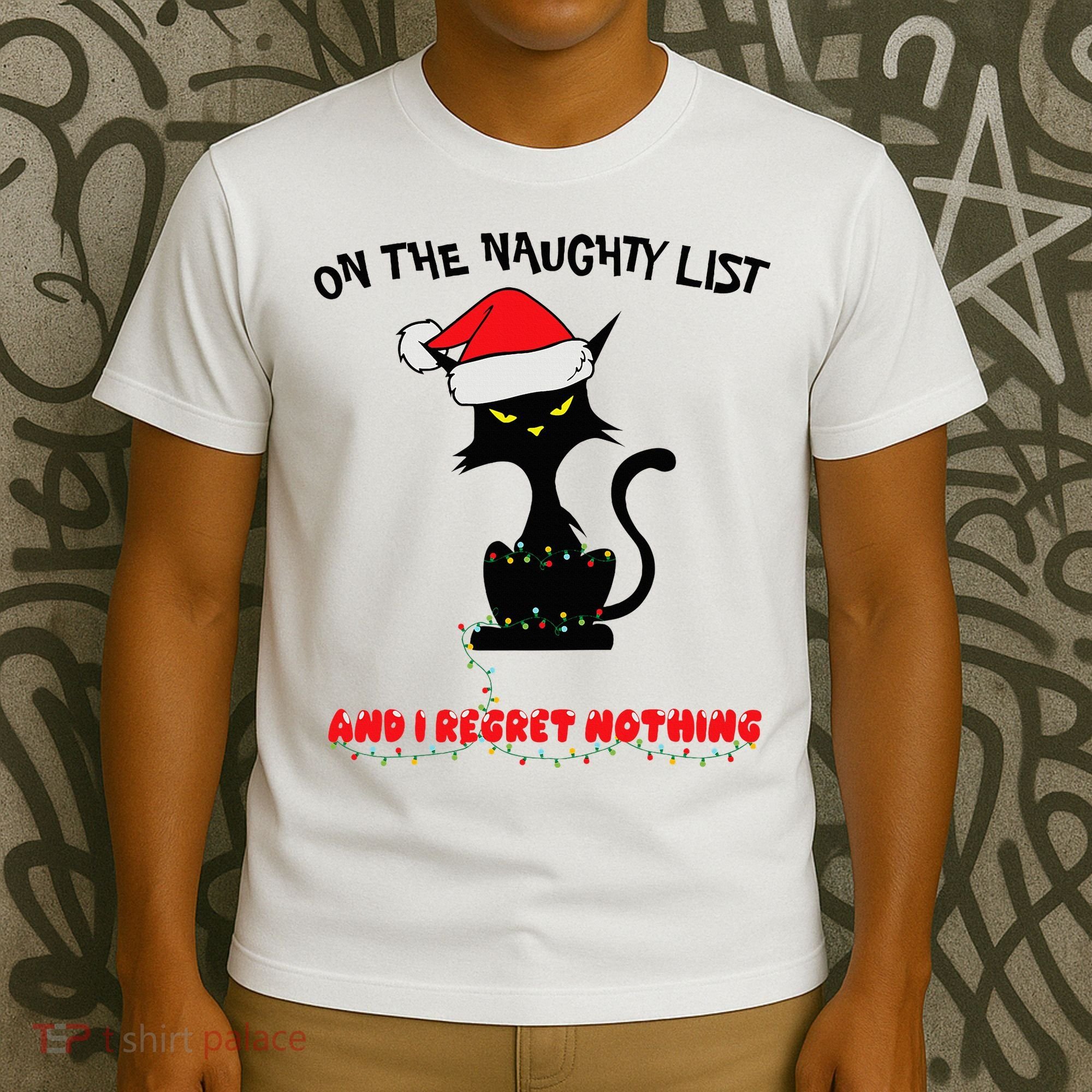 Black Cat Christmas On The Naughty List And I Regret Nothing  T-Shirt