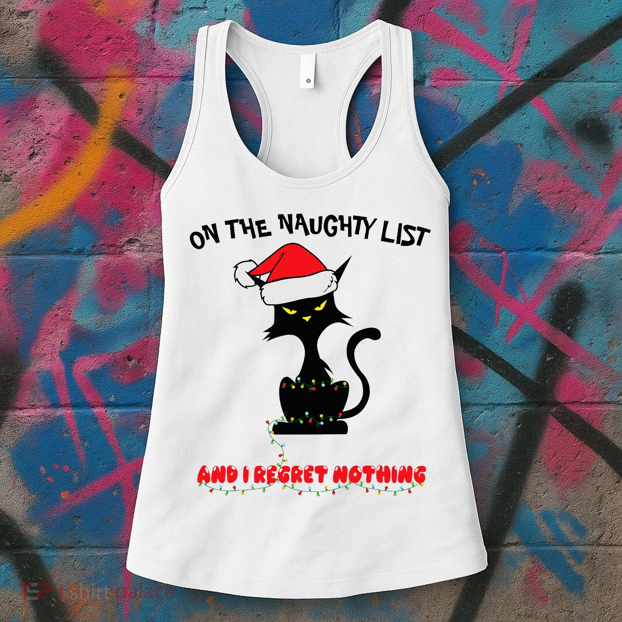 Black Cat Christmas On The Naughty List And I Regret Nothing  Women's Tank Top