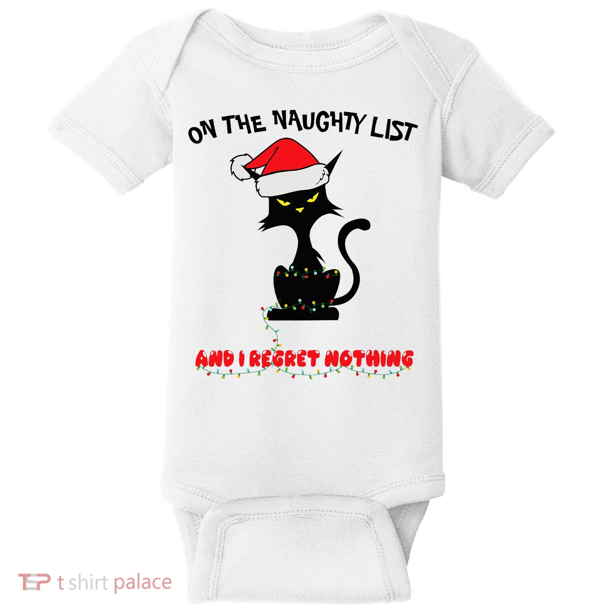 Black Cat Christmas On The Naughty List And I Regret Nothing  Baby Bodysuit