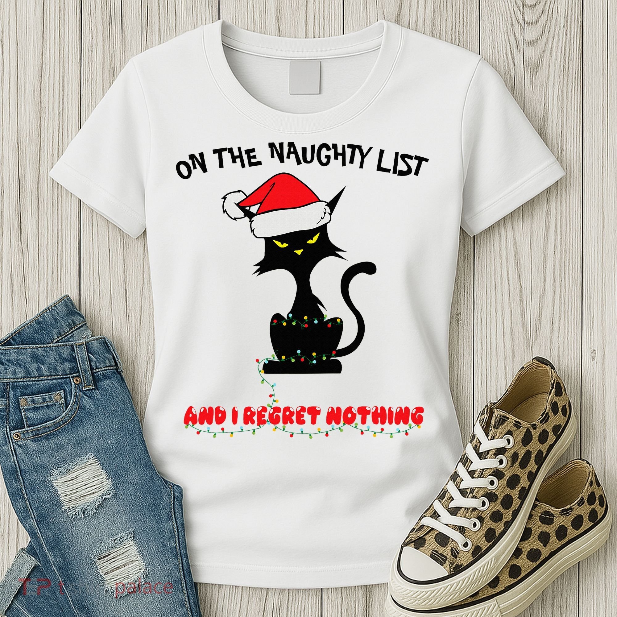 Black Cat Christmas On The Naughty List And I Regret Nothing  Women's T-Shirt