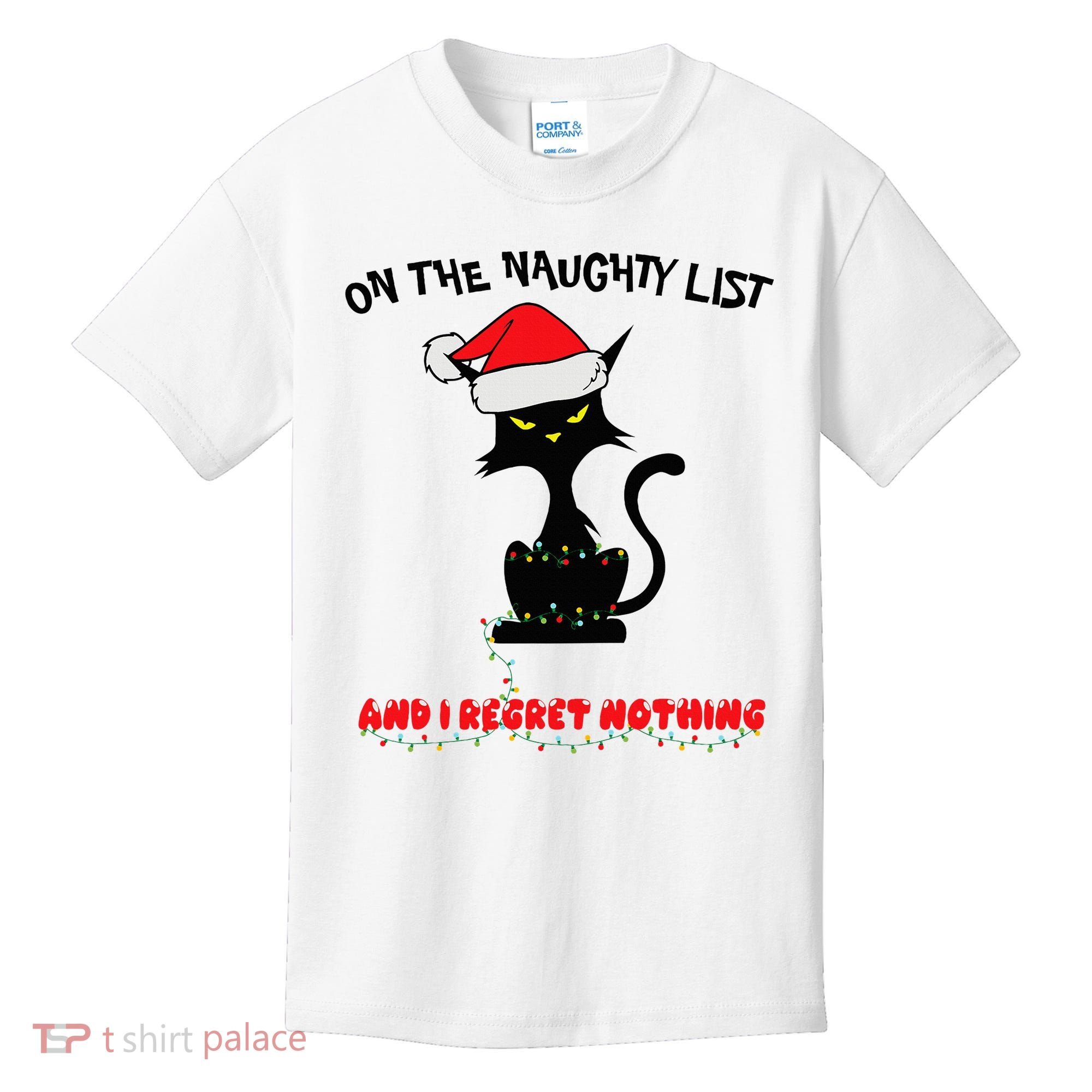 Black Cat Christmas On The Naughty List And I Regret Nothing  Kids T-Shirt