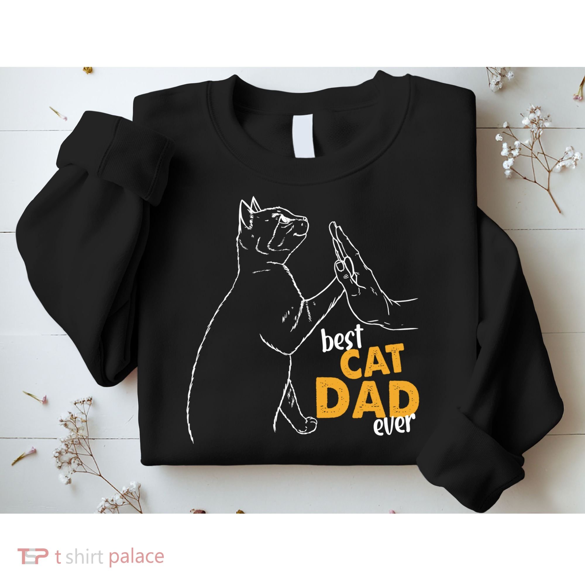 Best Cat Dad Ever Cat Daddy Father Cat Lovers Cat Dad Cute Gift Sweatshirt