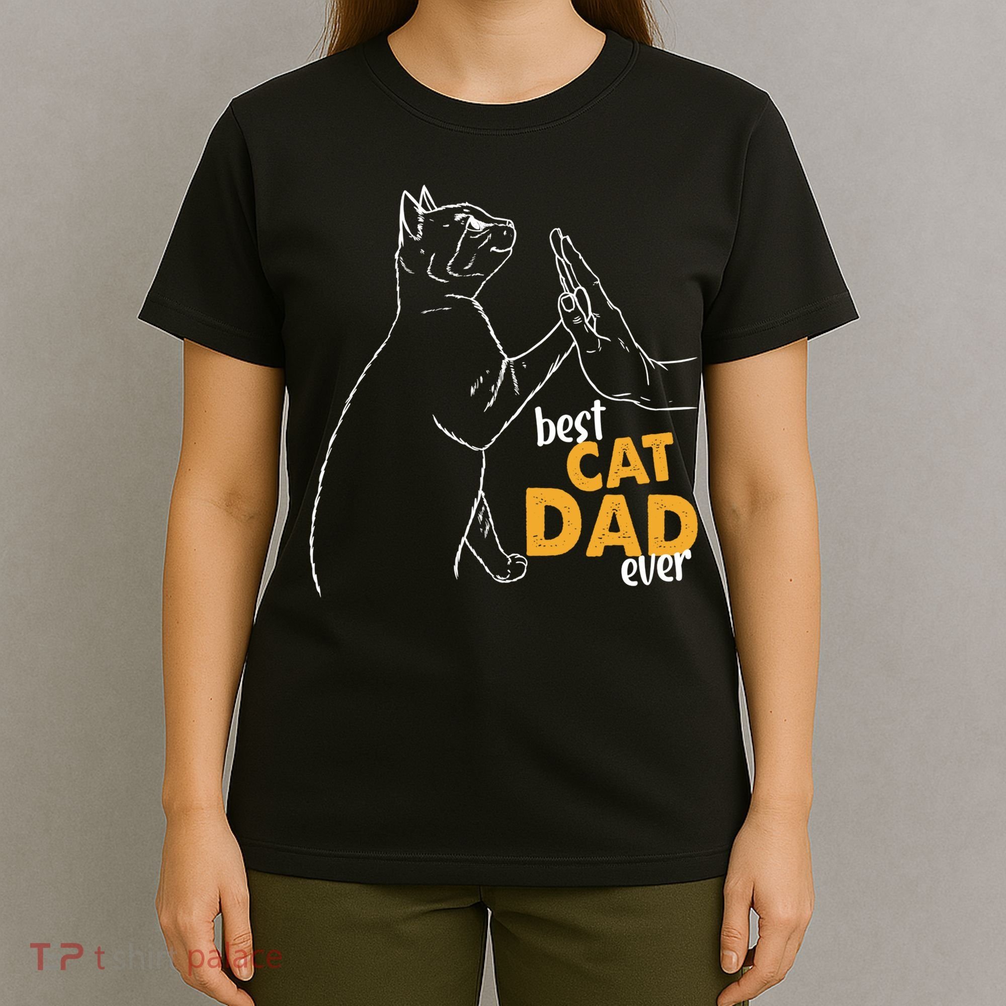 Best Cat Dad Ever Cat Daddy Father Cat Lovers Cat Dad Cute Gift T-Shirt