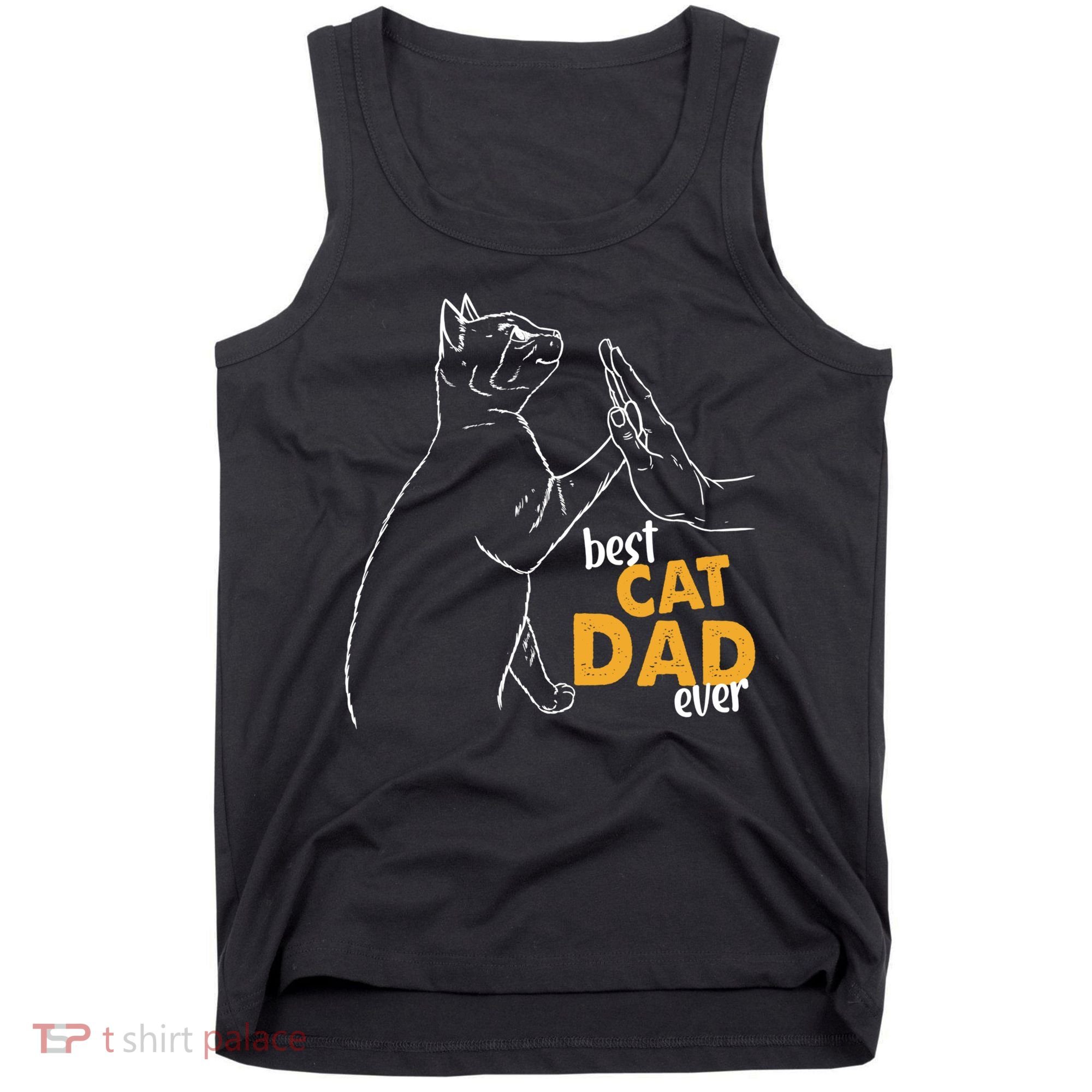 Best Cat Dad Ever Cat Daddy Father Cat Lovers Cat Dad Cute Gift Tank Top