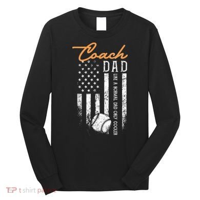 Baseball Coach Dad Like A Normal Dad Only Cooler USA Flag Long Sleeve Shirt