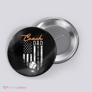 Baseball Coach Dad Like A Normal Dad Only Cooler USA Flag Button