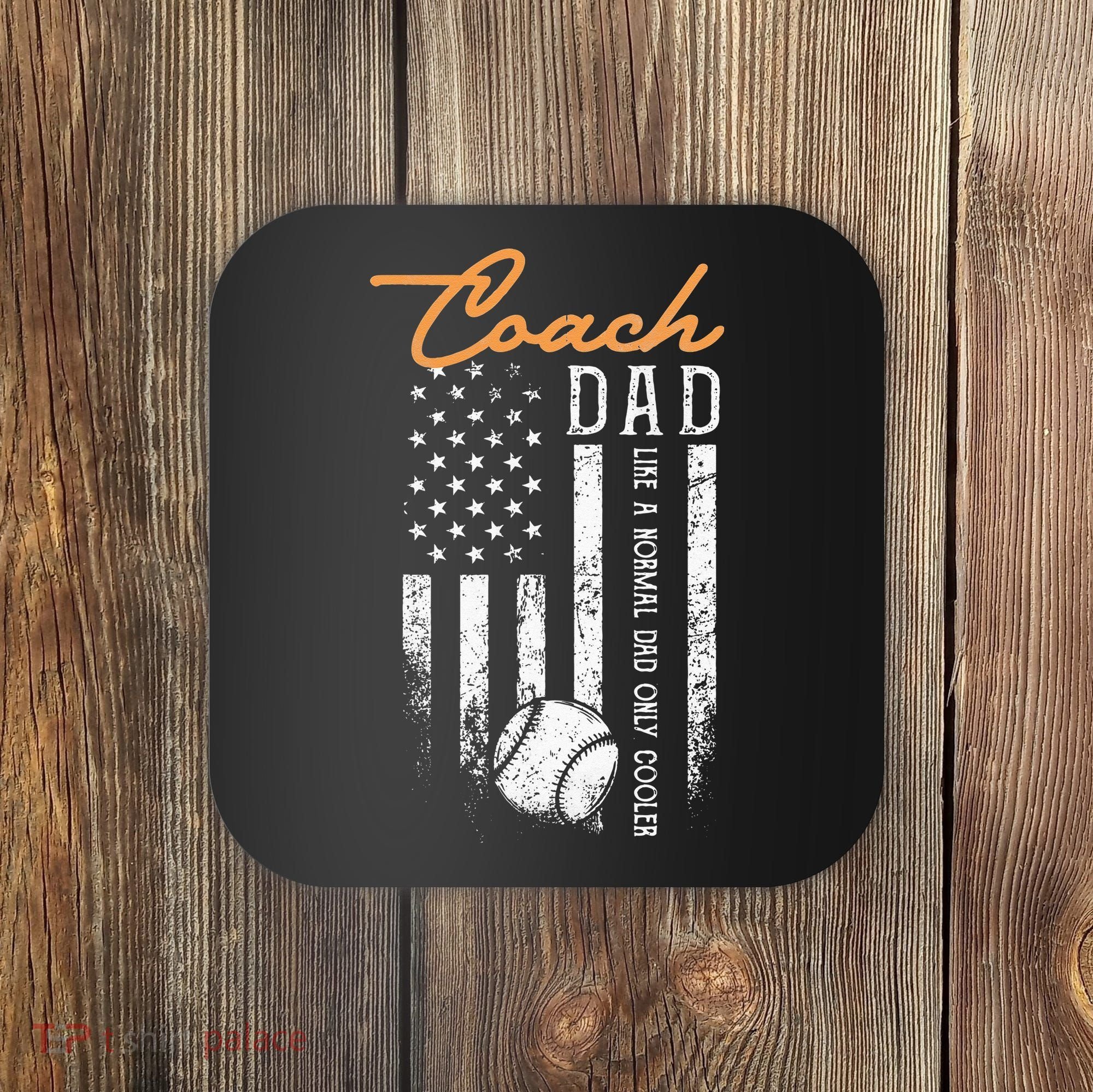 Baseball Coach Dad Like A Normal Dad Only Cooler USA Flag Coaster