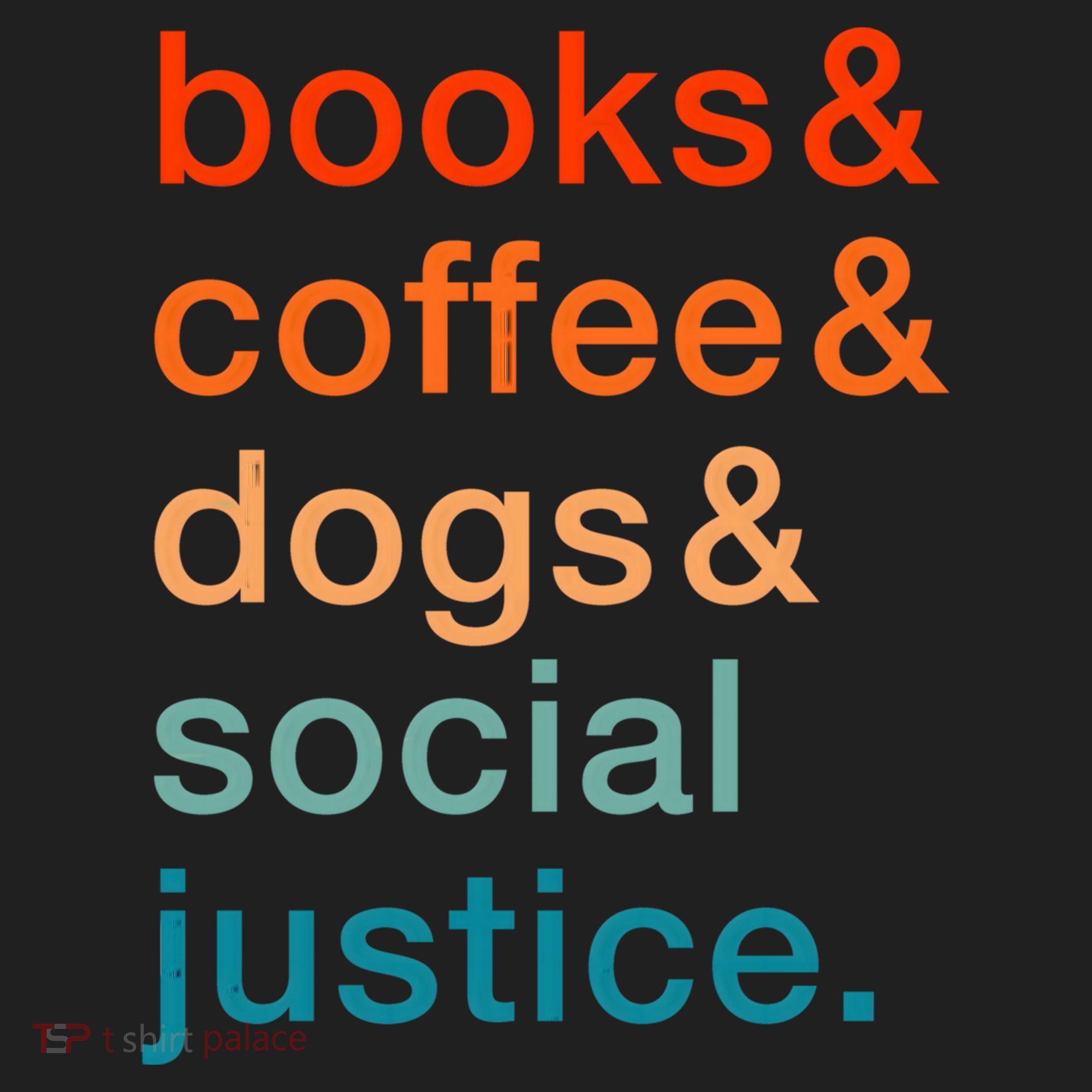 Books Coffee Dogs Social Justice Gift Women's Sweatshirt