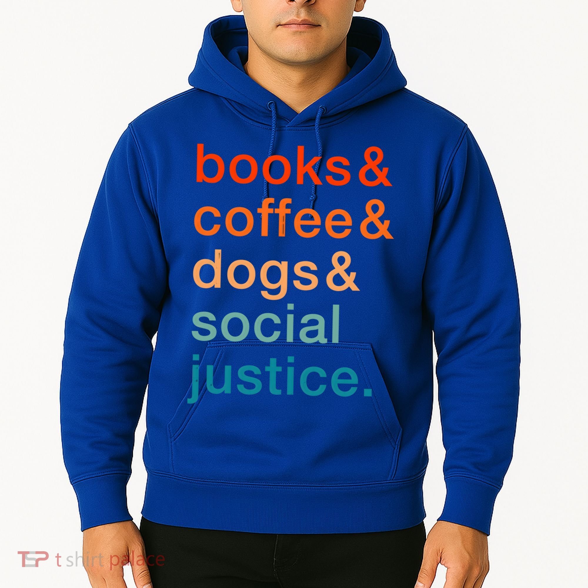 Books Coffee Dogs Social Justice Gift Hoodie