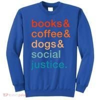 Books Coffee Dogs Social Justice Gift Sweatshirt thumb 0