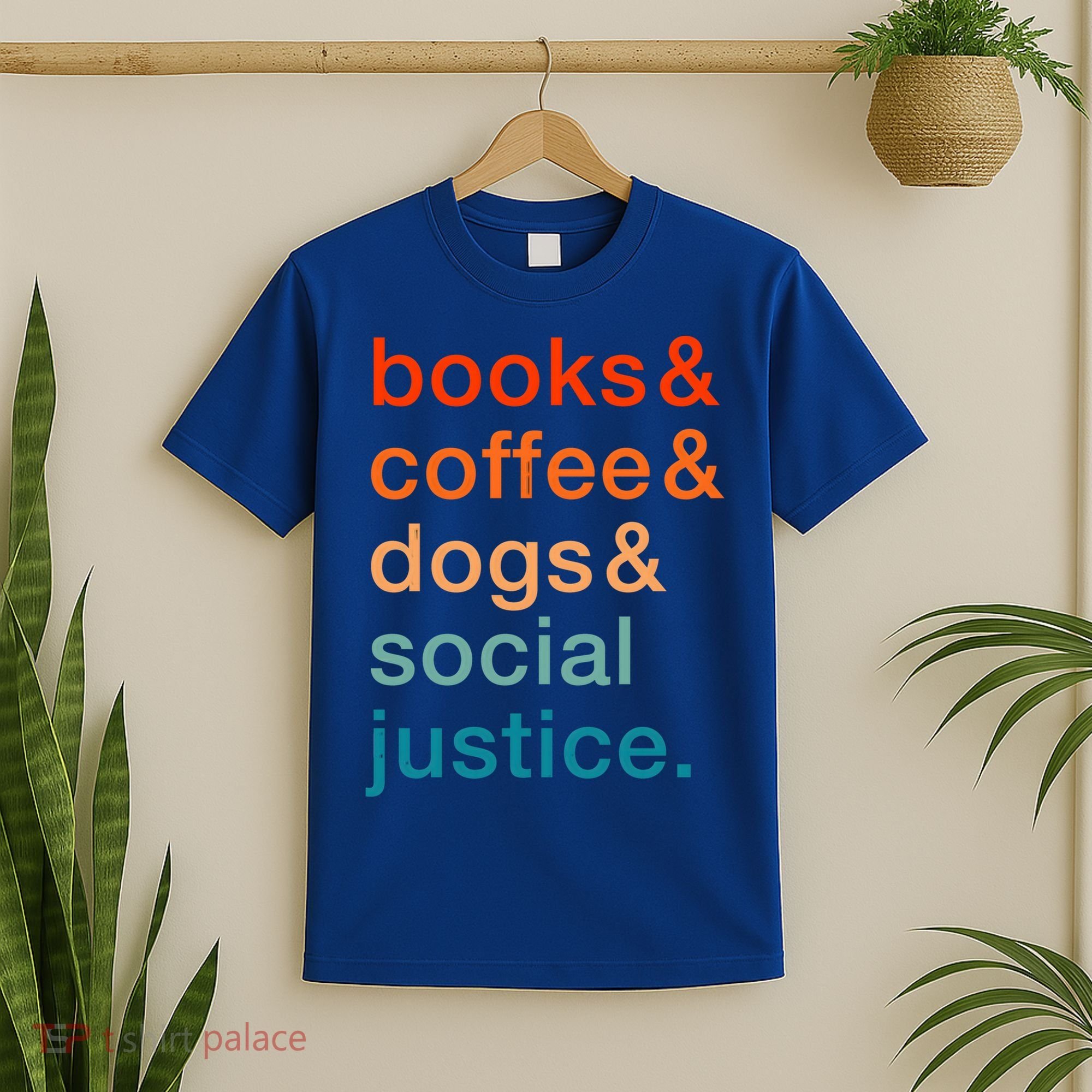 Books Coffee Dogs Social Justice Gift T-Shirt