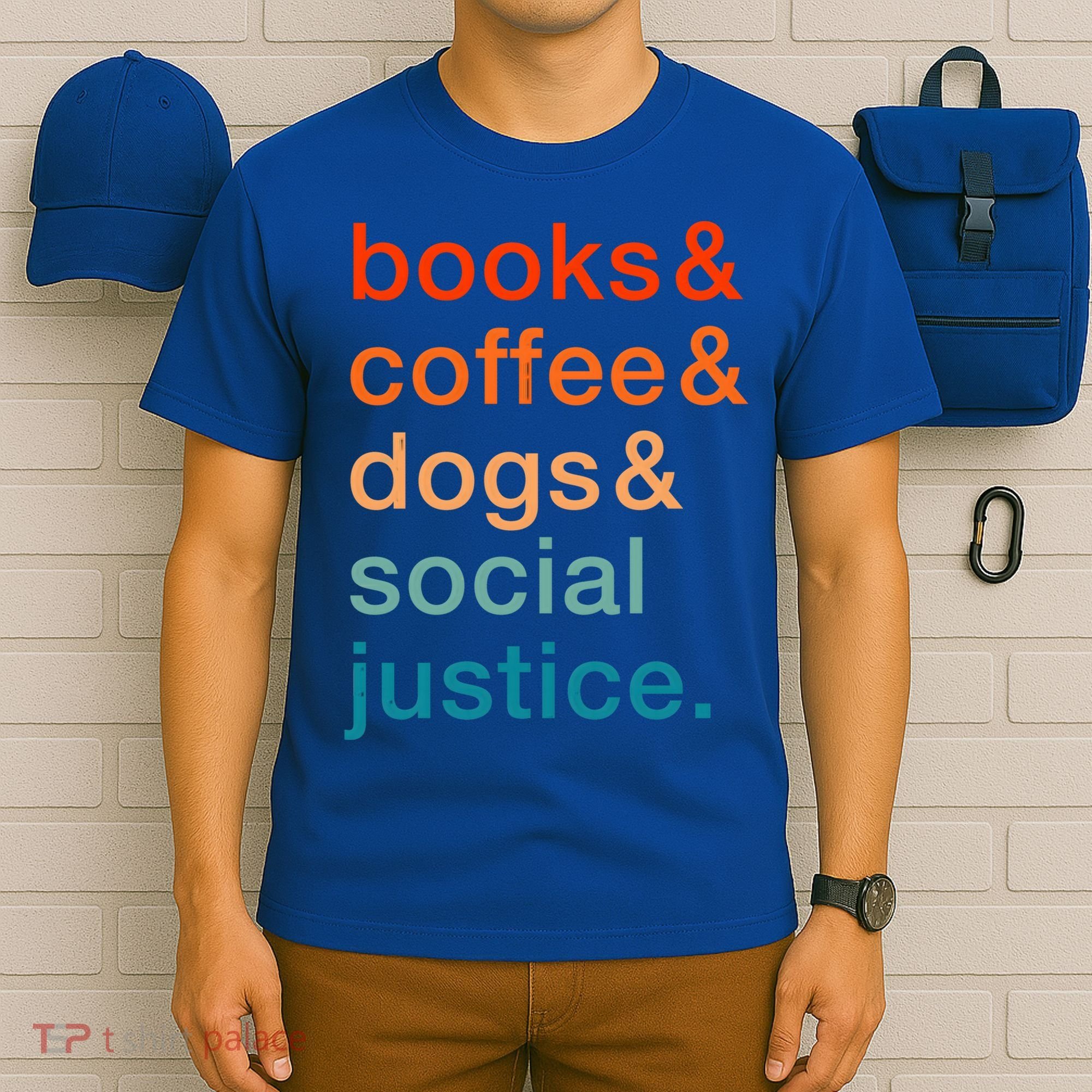 Books Coffee Dogs Social Justice Gift T-Shirt