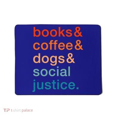 Books Coffee Dogs Social Justice Gift Mousepad