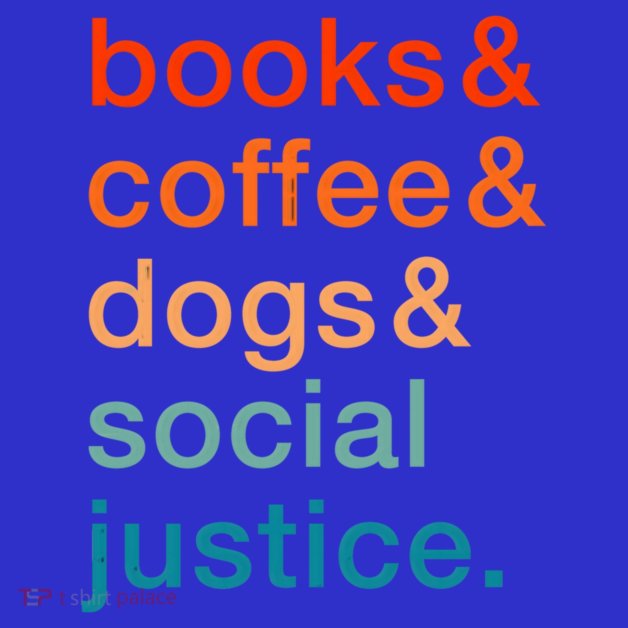 Books Coffee Dogs Social Justice Gift Women's Tank Top