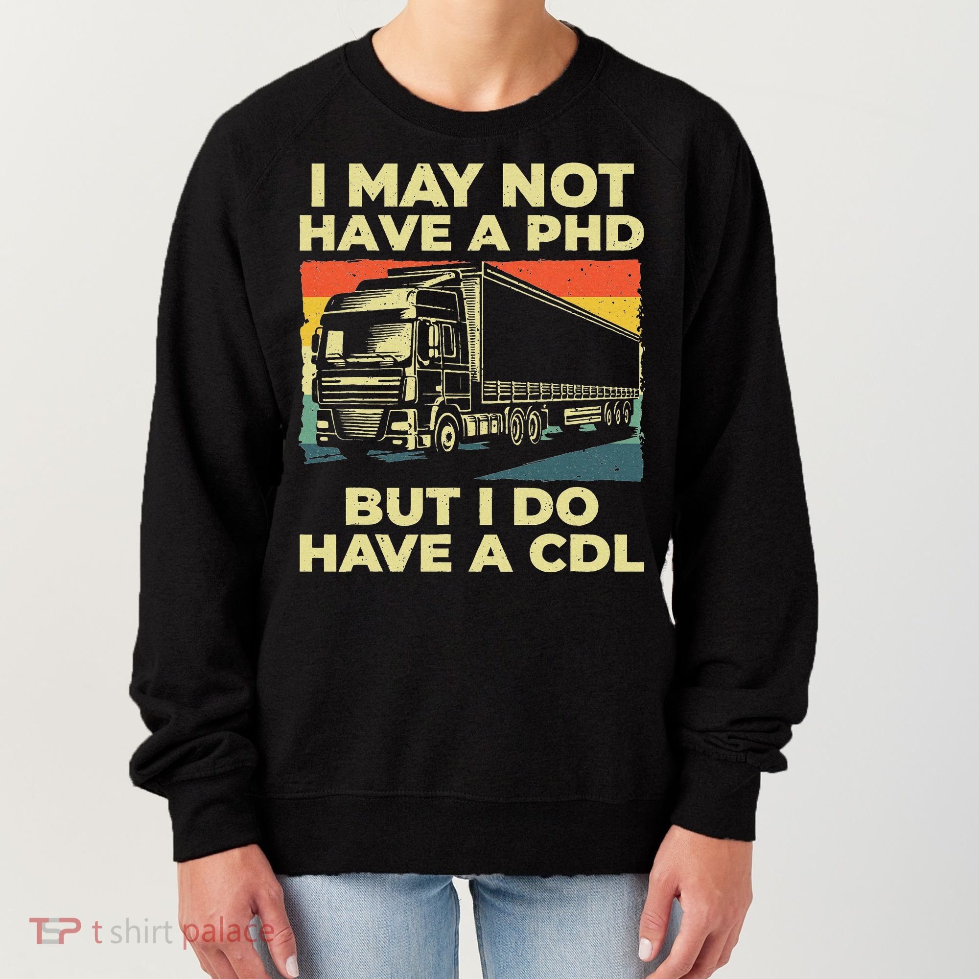 Best Cdl Driver Art Trucker Cdl Truck Driver Women's Sweatshirt