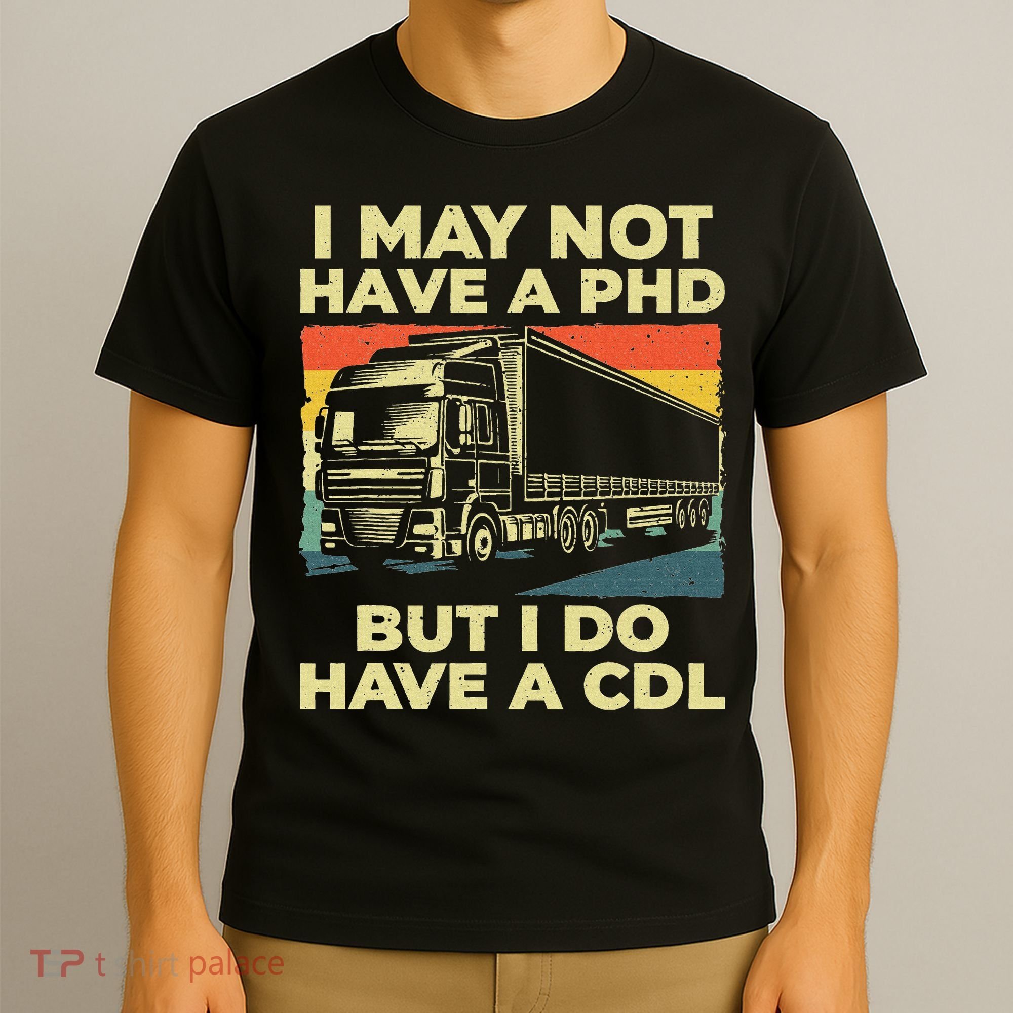 Best Cdl Driver Art Trucker Cdl Truck Driver T-Shirt