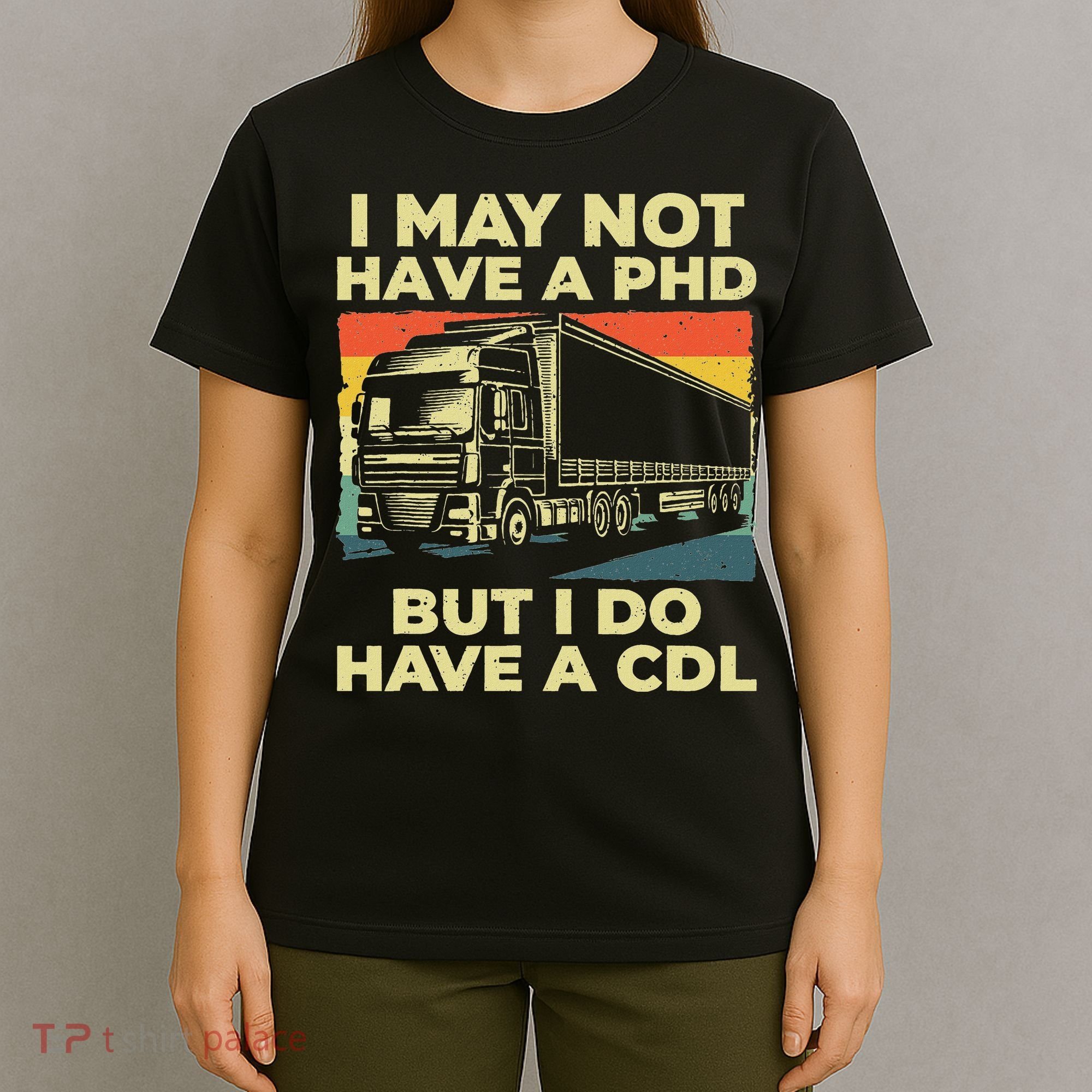 Best Cdl Driver Art Trucker Cdl Truck Driver T-Shirt