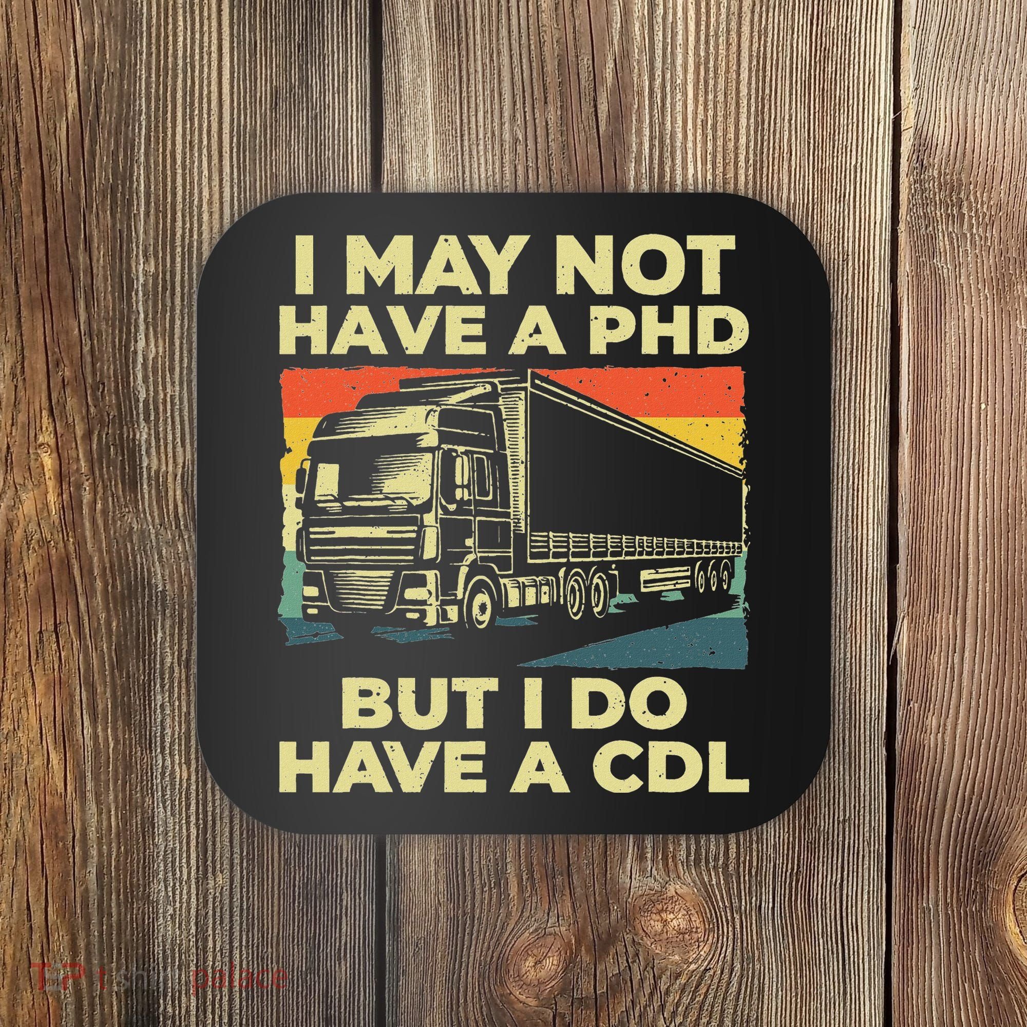 Best Cdl Driver Art Trucker Cdl Truck Driver Coaster