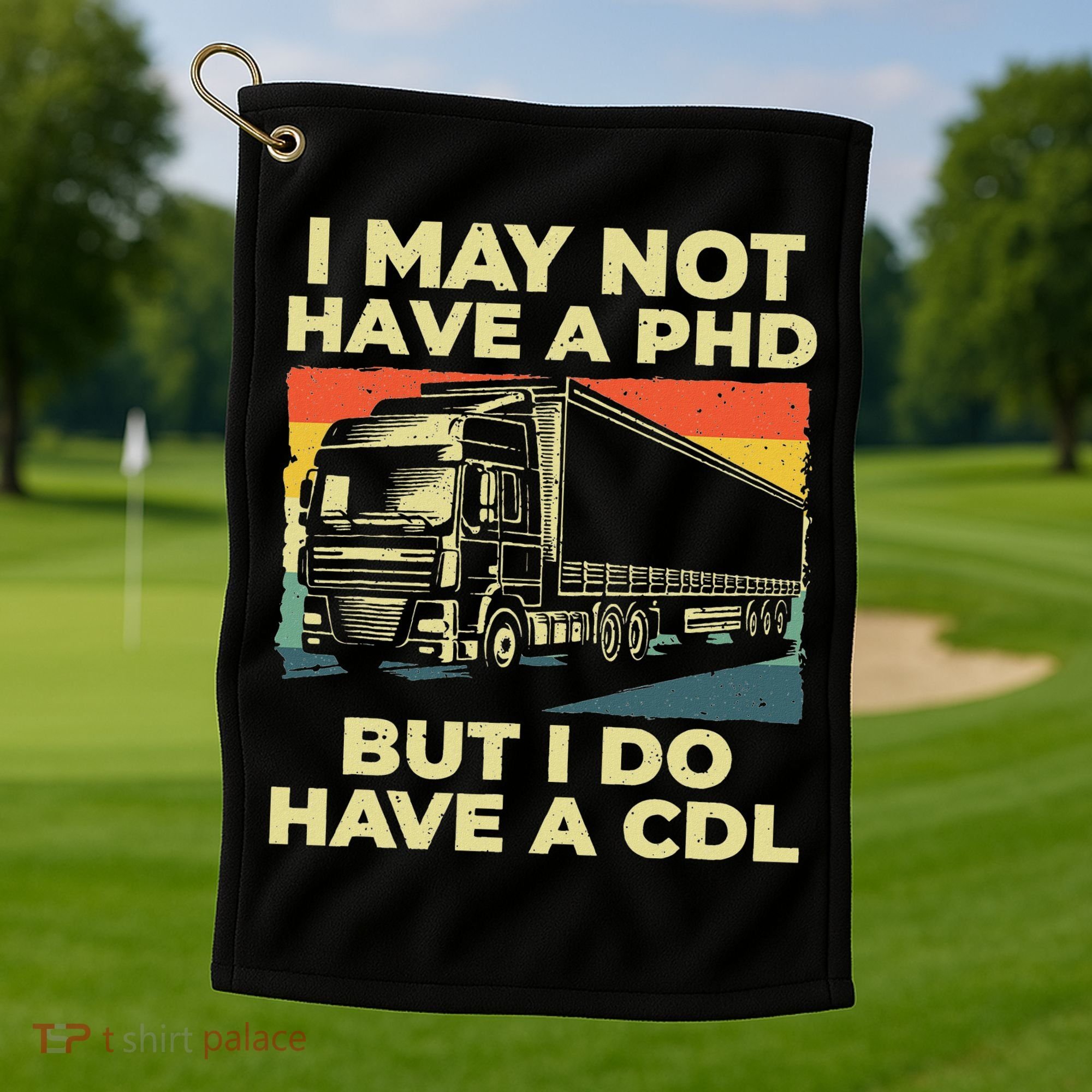 Best Cdl Driver Art Trucker Cdl Truck Driver Golf Towel