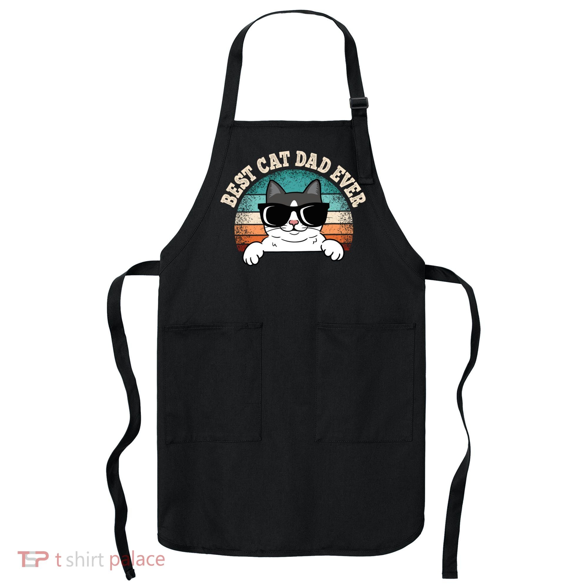 Best Cat Dad Ever Cat Lover Cat Owner Apron