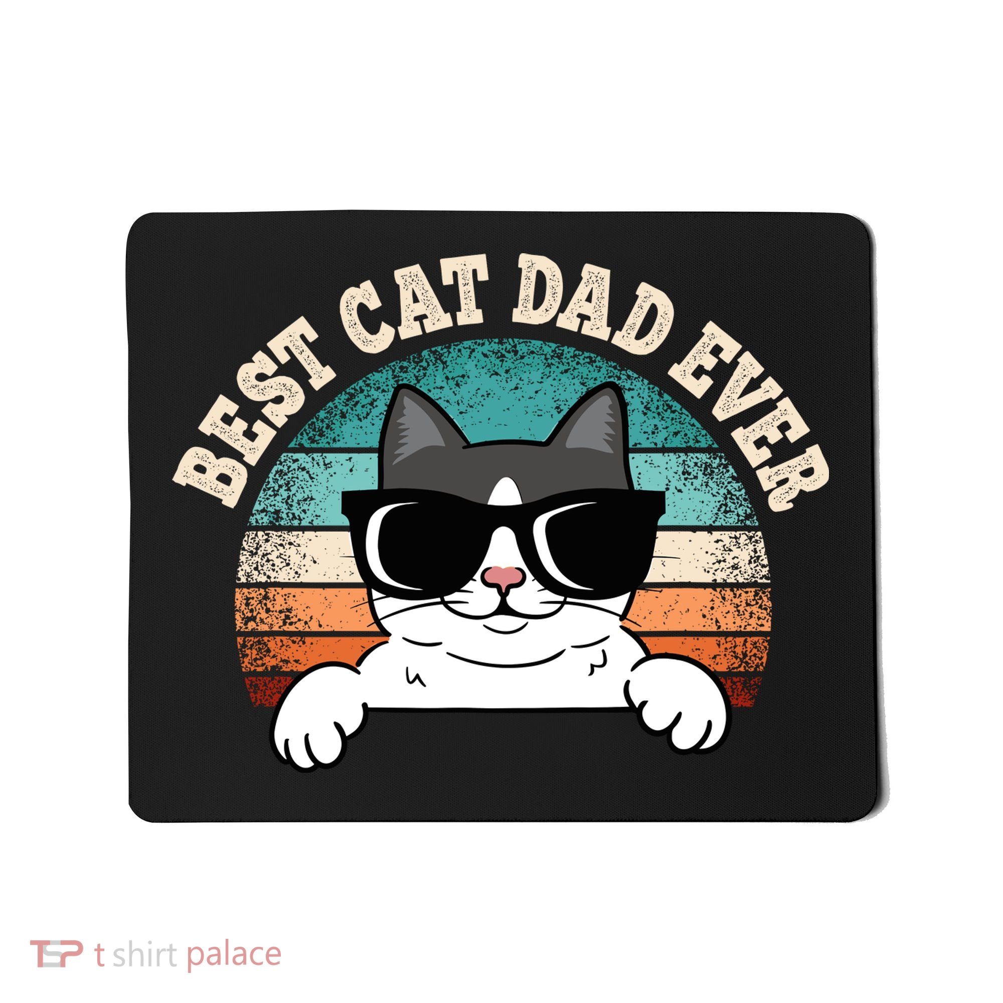 Best Cat Dad Ever Cat Lover Cat Owner Mousepad