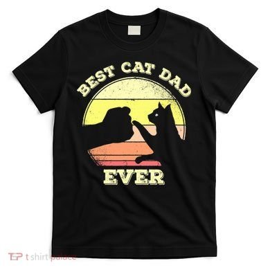 Best Cat Dad Ever Cute Cat Lover Funny T-Shirt