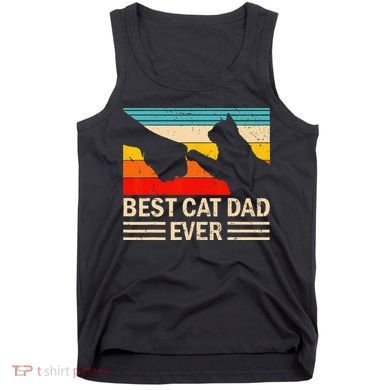 Best Cat Dad Ever Funny Vintage Cat Daddy Tank Top