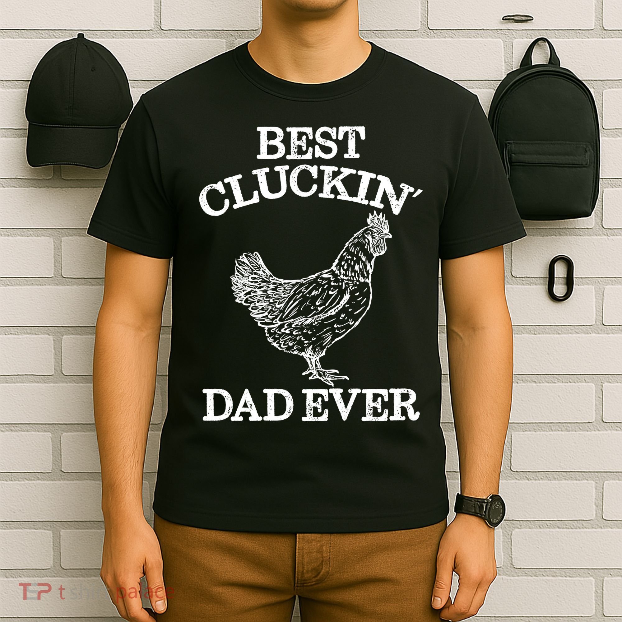 Best Cluckin' Dad Ever Gift Funny Father's Day Chicken Farm Gift T-Shirt