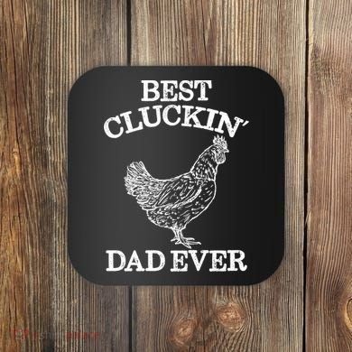 Best Cluckin' Dad Ever Gift Funny Father's Day Chicken Farm Gift Coaster