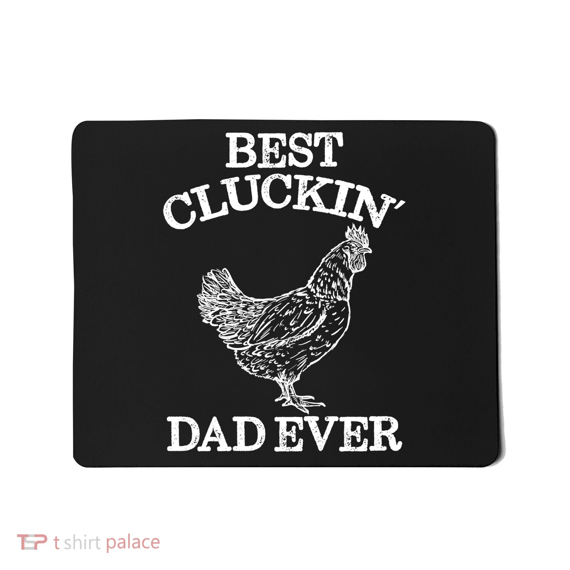 Best Cluckin' Dad Ever Gift Funny Father's Day Chicken Farm Gift Mousepad