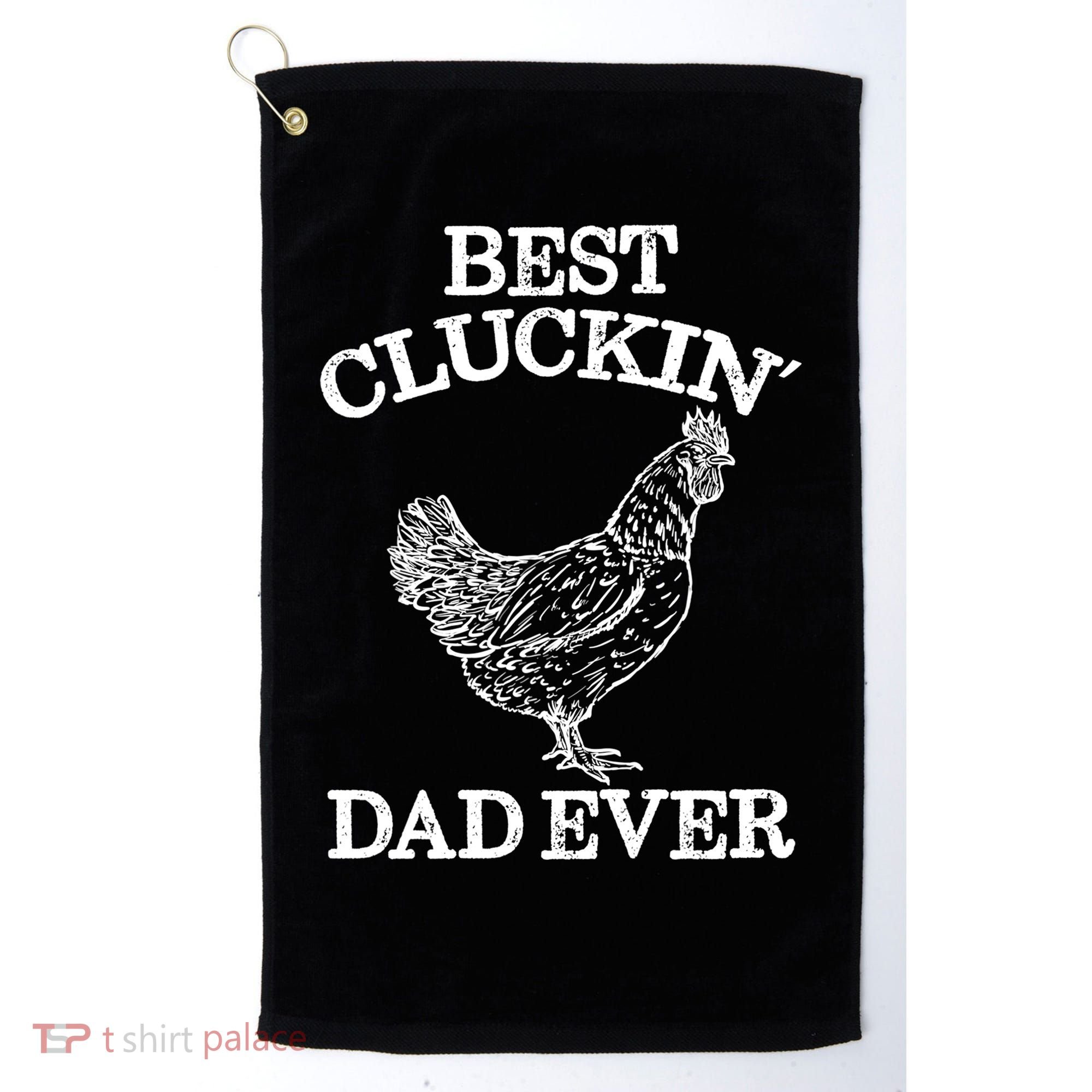Best Cluckin' Dad Ever Gift Funny Father's Day Chicken Farm Gift Golf Towel