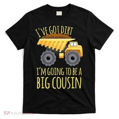 Big Cousin Digger Construction Design For Pregnancy Reveal T-Shirt