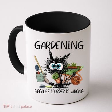 Black Cat Do Gardening Because Murder Is Wrong (1) Coffee Mug