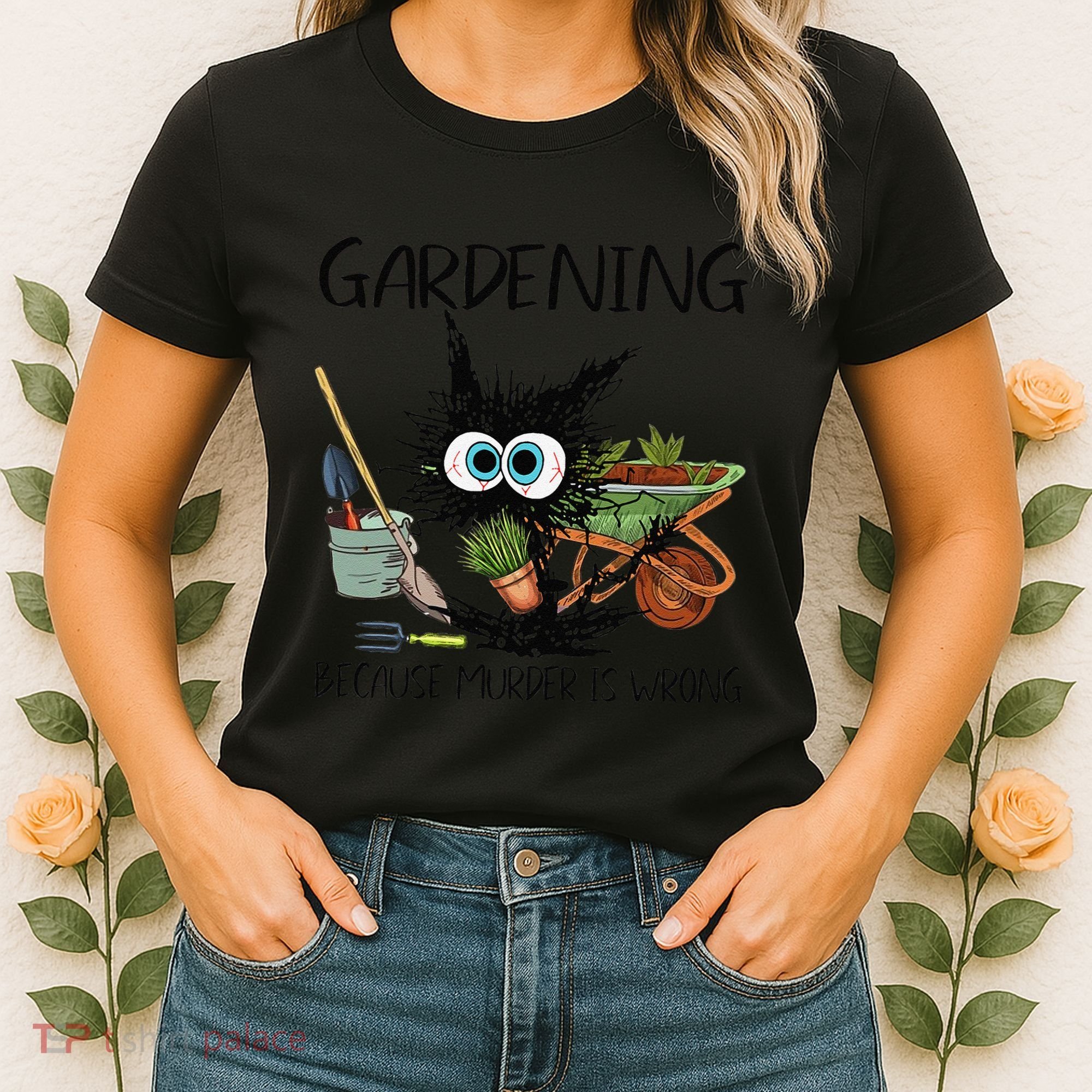 Black Cat Do Gardening Because Murder Is Wrong (1) Women's T-Shirt