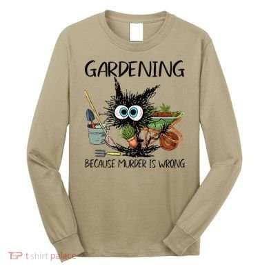 Black Cat Do Gardening Because Murder Is Wrong (1) Long Sleeve Shirt
