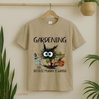 Black Cat Do Gardening Because Murder Is Wrong (1) T-Shirt thumb 2