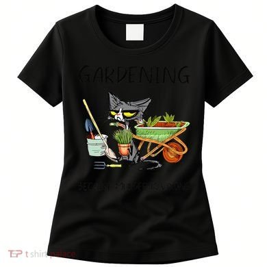 Black Cat Do Gardening Because Murder Is Wrong Women's T-Shirt