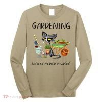 Black Cat Do Gardening Because Murder Is Wrong Long Sleeve Shirt thumb 0