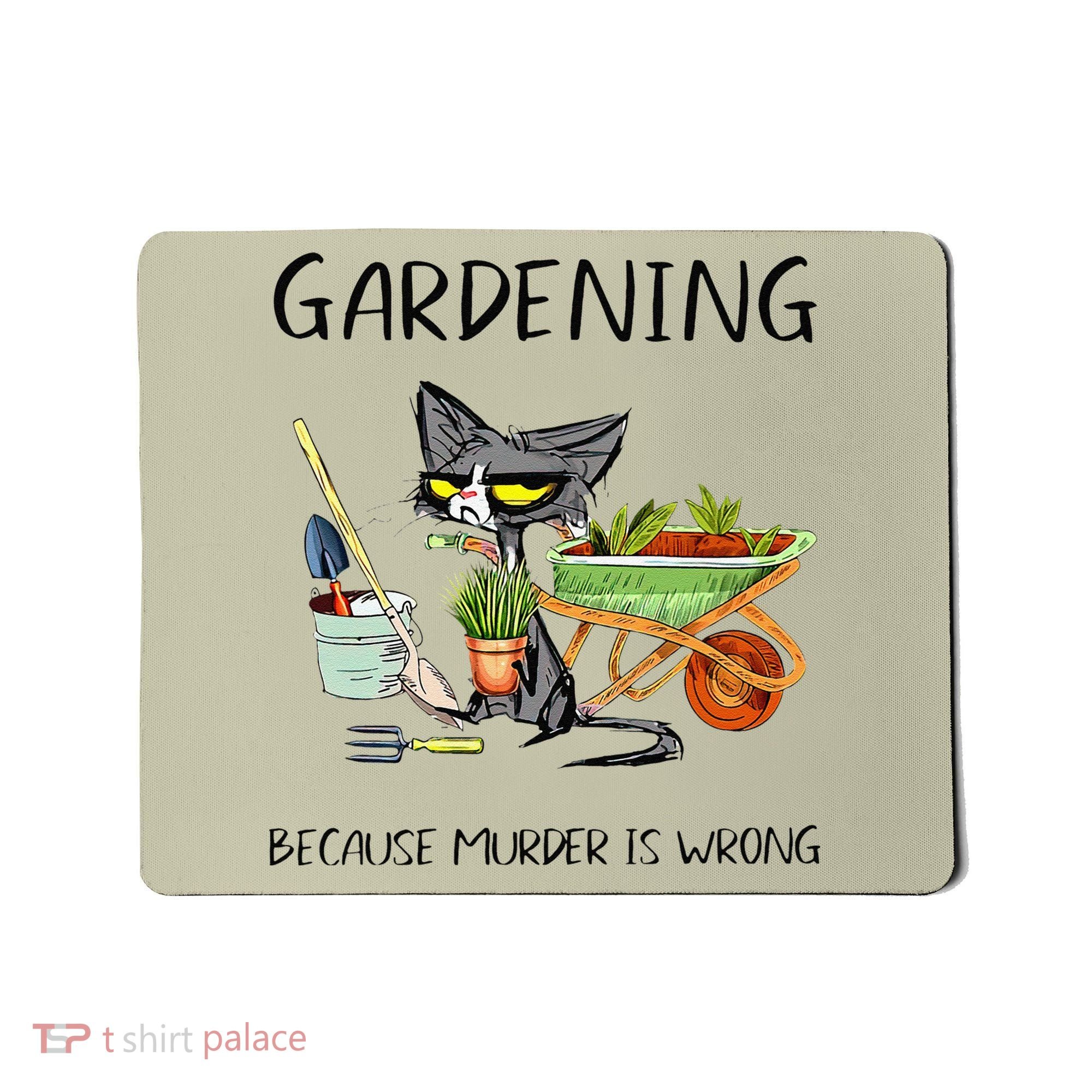 Black Cat Do Gardening Because Murder Is Wrong Mousepad