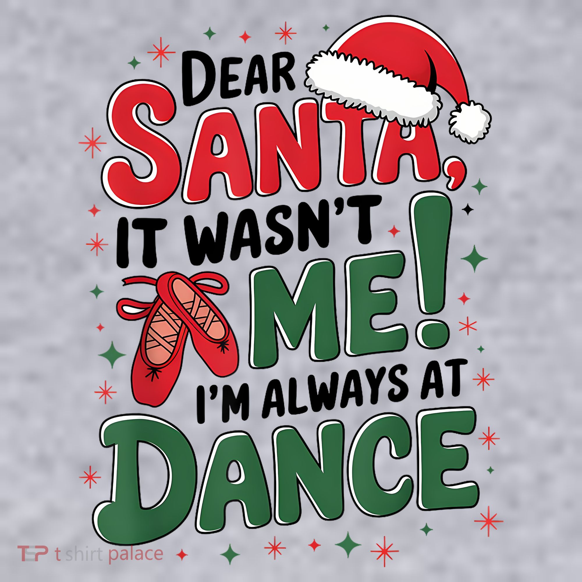 Ballet Christmas Dear Santa It Wasn’T Me I’M Always At Dance Women's Sweatshirt