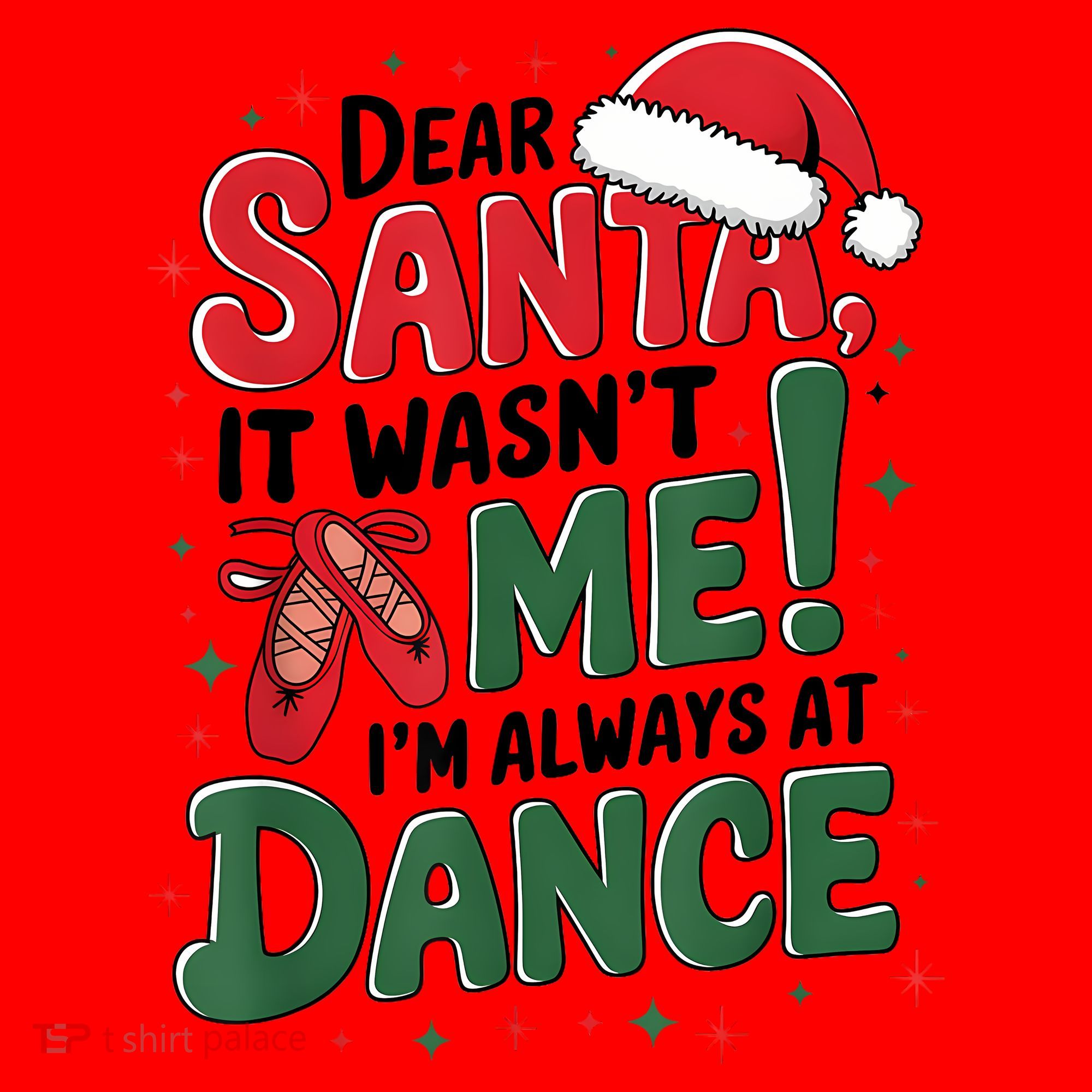 Ballet Christmas Dear Santa It Wasn’T Me I’M Always At Dance Santa Hat
