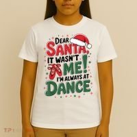 Ballet Christmas Dear Santa It Wasn’T Me I’M Always At Dance T-Shirt thumb 4