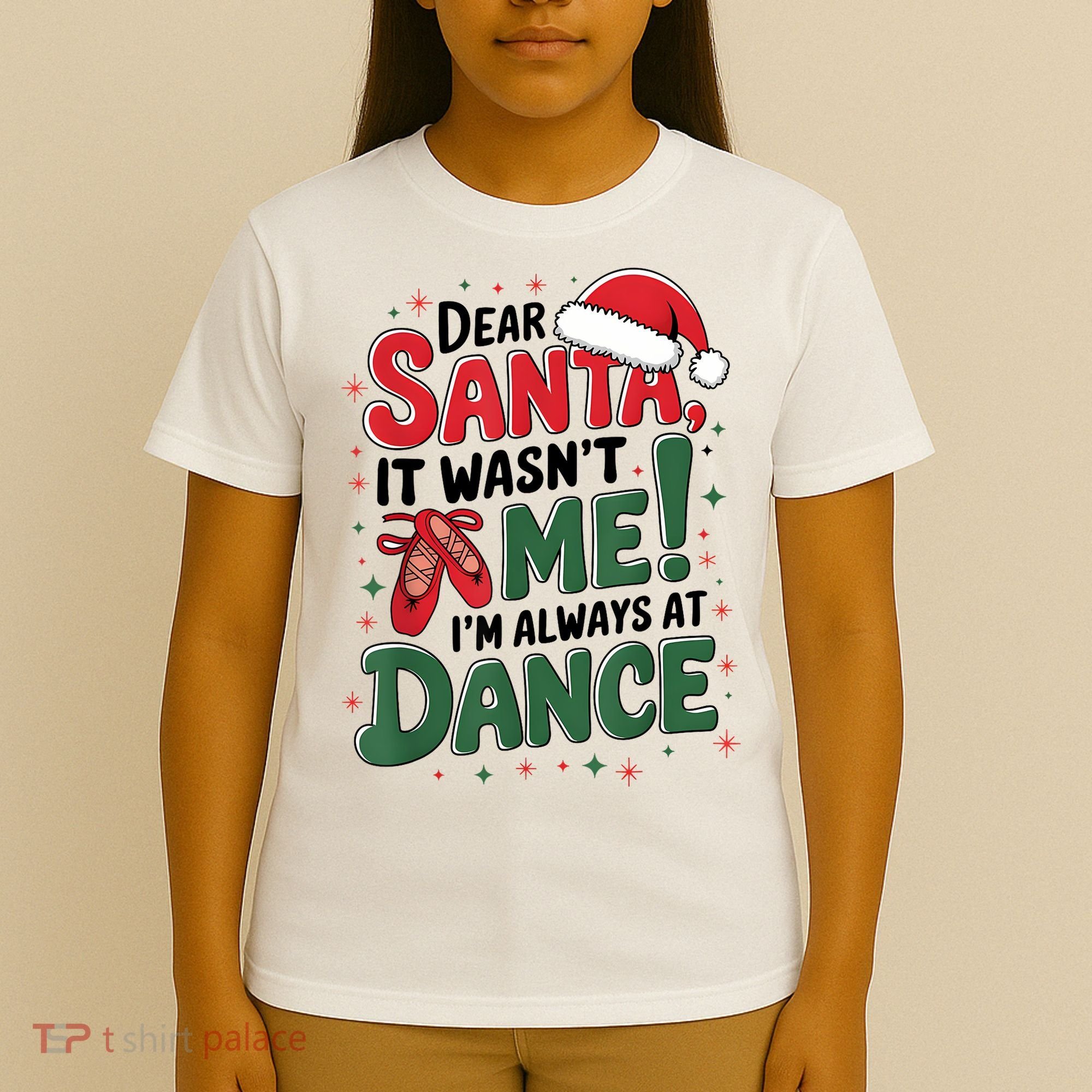 Ballet Christmas Dear Santa It Wasn’T Me I’M Always At Dance T-Shirt